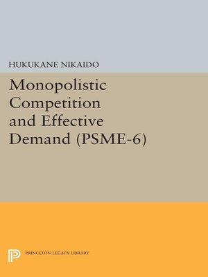 cover image of Monopolistic Competition and Effective Demand. (PSME-6)